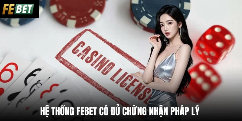 Hệ thống Febet có đủ chứng nhận pháp lý 