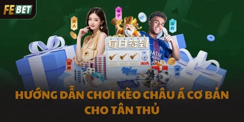 Hướng dẫn chơi kèo châu Á cơ bản cho tân thủ