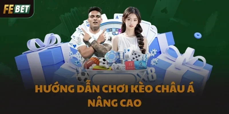 Hướng dẫn chơi kèo châu Á nâng cao