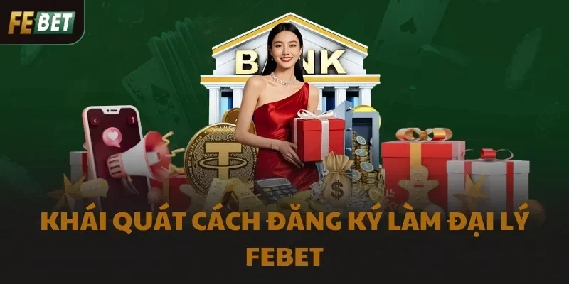 Khái quát cách đăng ký làm đại lý FEBET