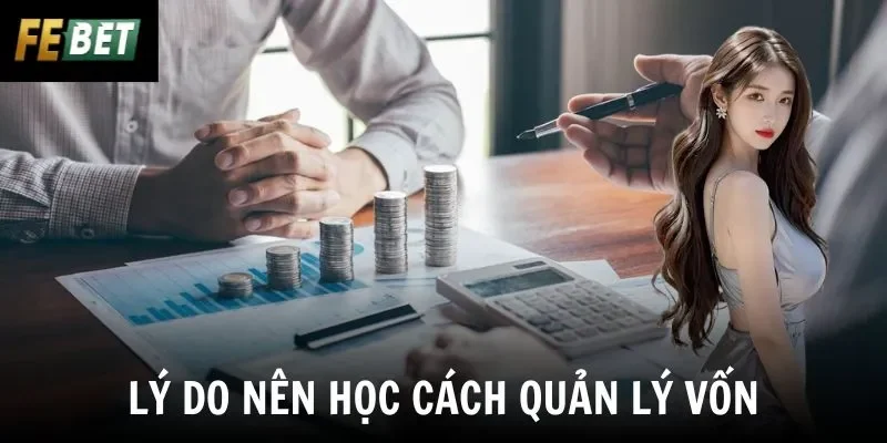 Lý do nên học cách quản lý vốn