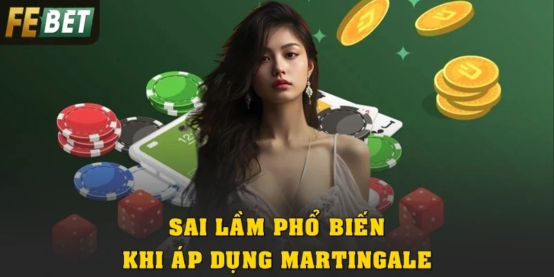 Sai lầm phổ biến khi áp dụng martingale tại Febet