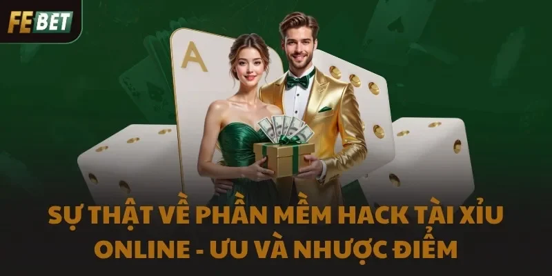 Sự thật về phần mềm hack tài xỉu online - Ưu và nhược điểm