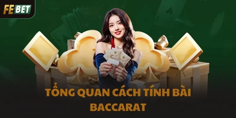 Tổng quan cách tính bài Baccarat